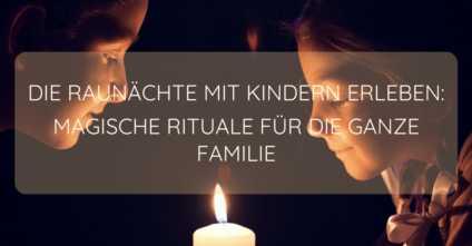 Raunächte_mit_Kindern Titelbild zum Beitrag auf dem Kinder vor einer Kerze zu sehen sind